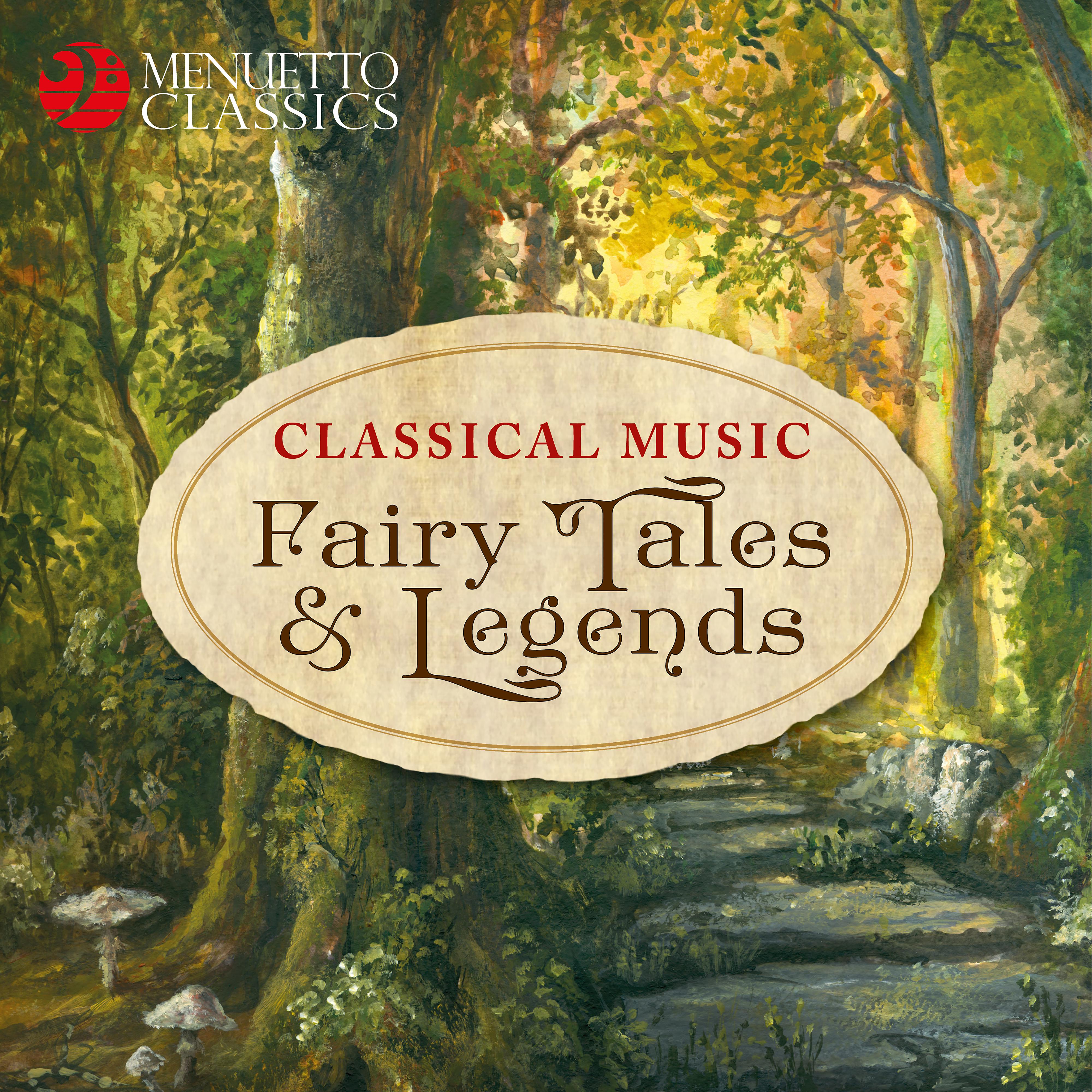 Постер альбома Classical Music Fairy Tales & Legends