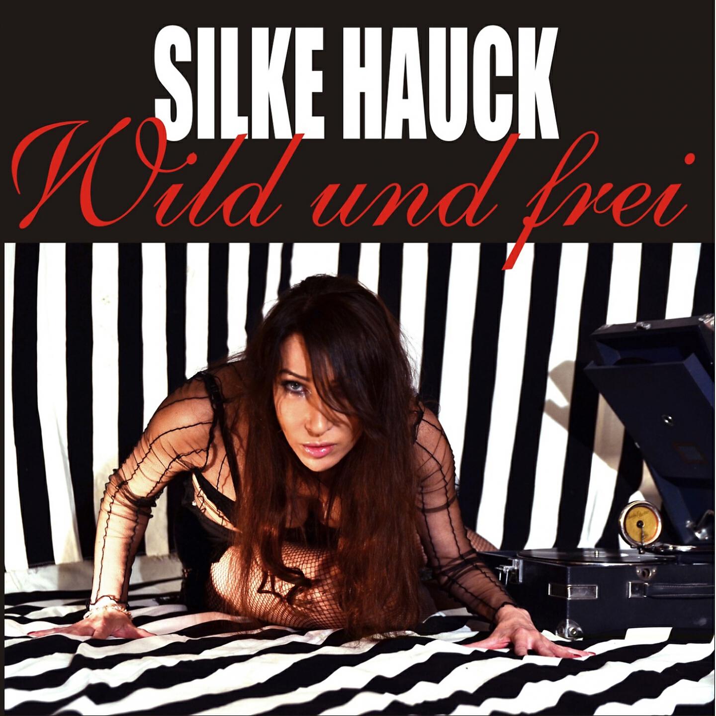 Silke Hauck - Wild und frei