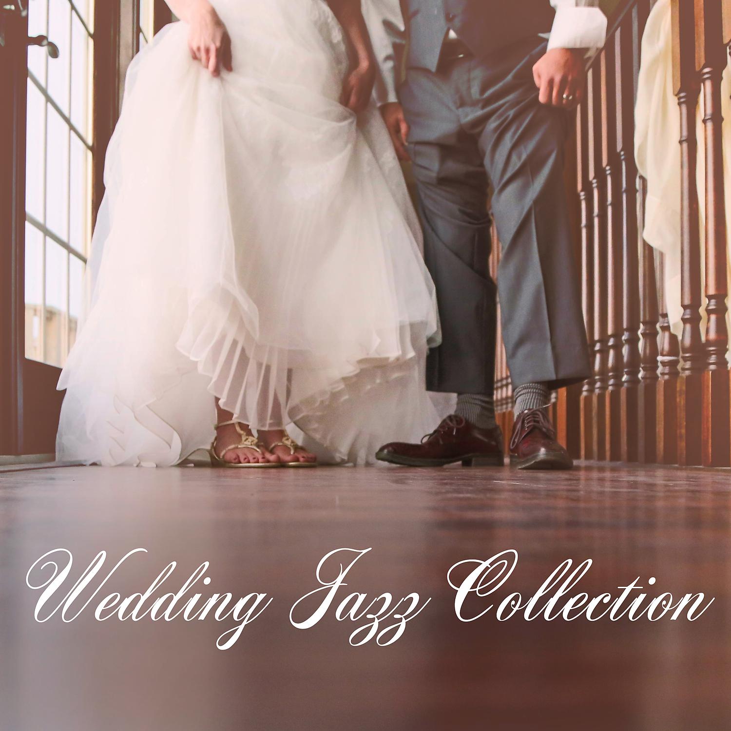 Постер альбома Wedding Jazz Collection: Smooth Jazz Music, Elegant Background for Restaurants, Wedding Parties & Ceremony, Soft Chill