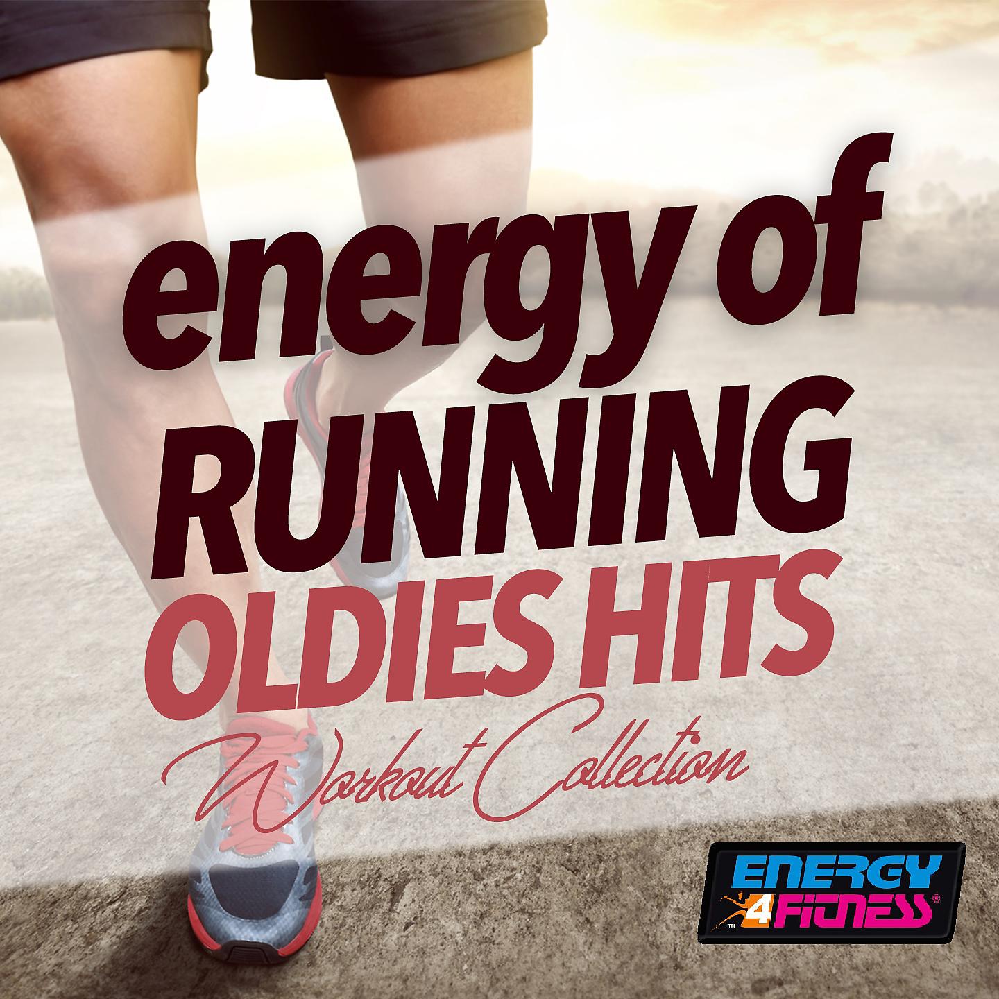 Постер альбома Energy Of Running Oldies Hits Workout Collection