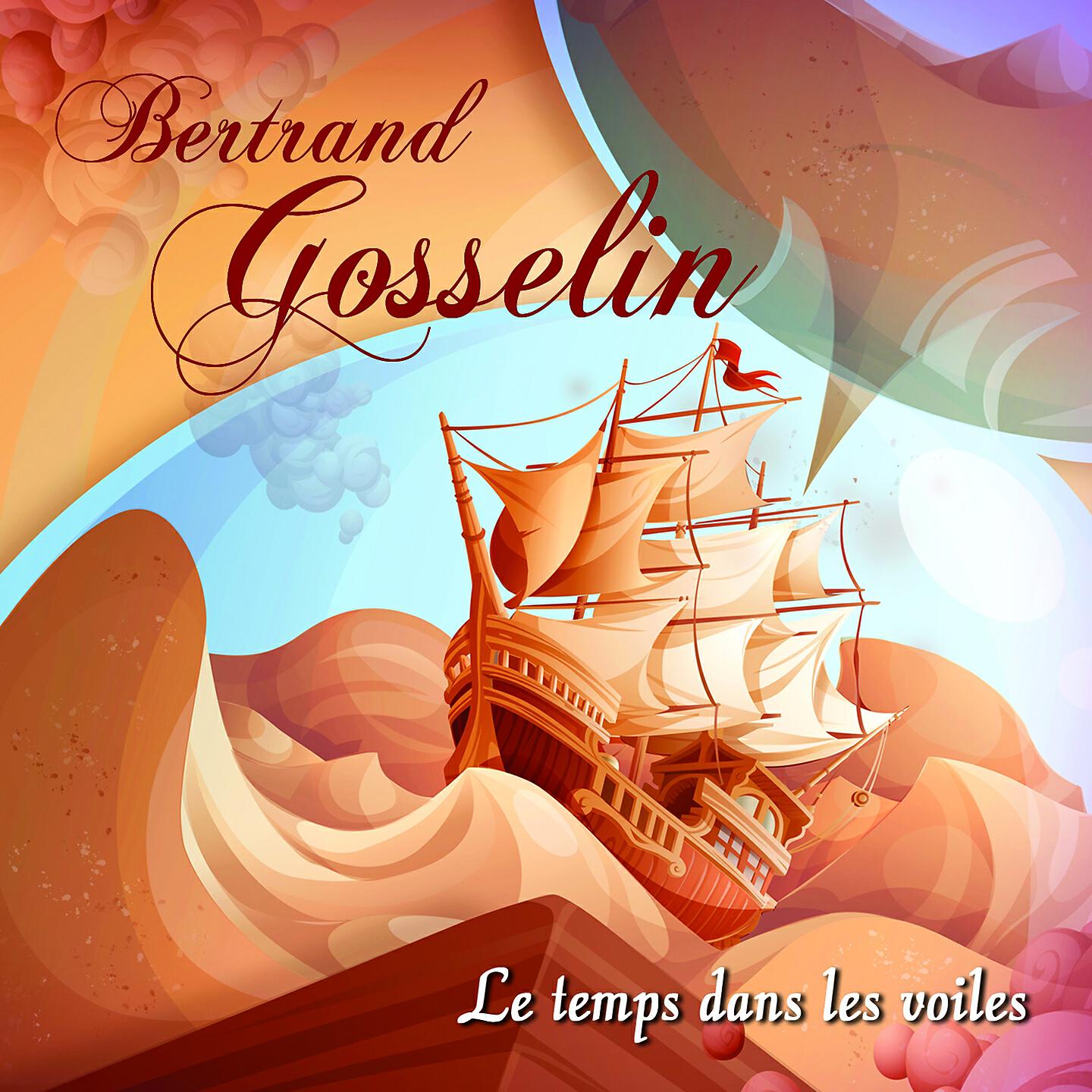 Bertrand Gosselin - Au fil du temps qui passe
