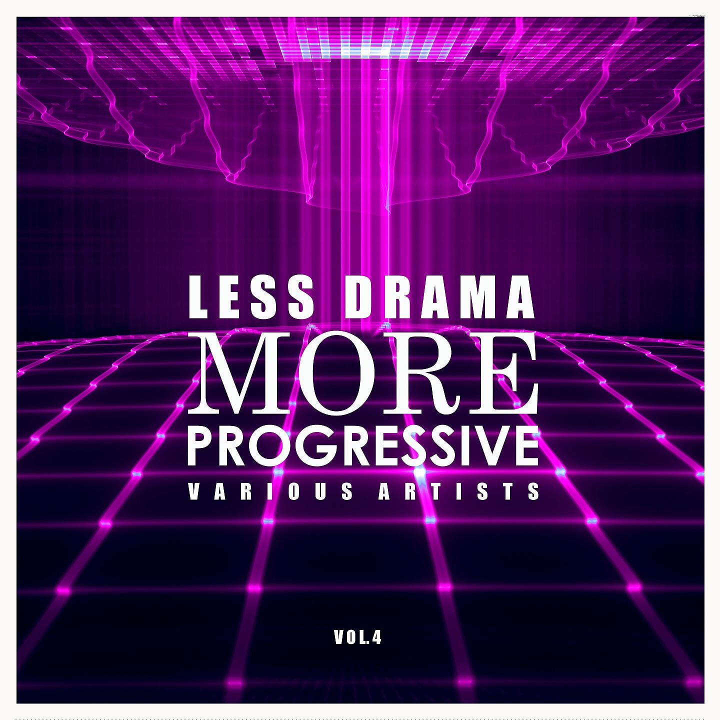 Постер альбома Less Drama More Progressive, Vol. 4
