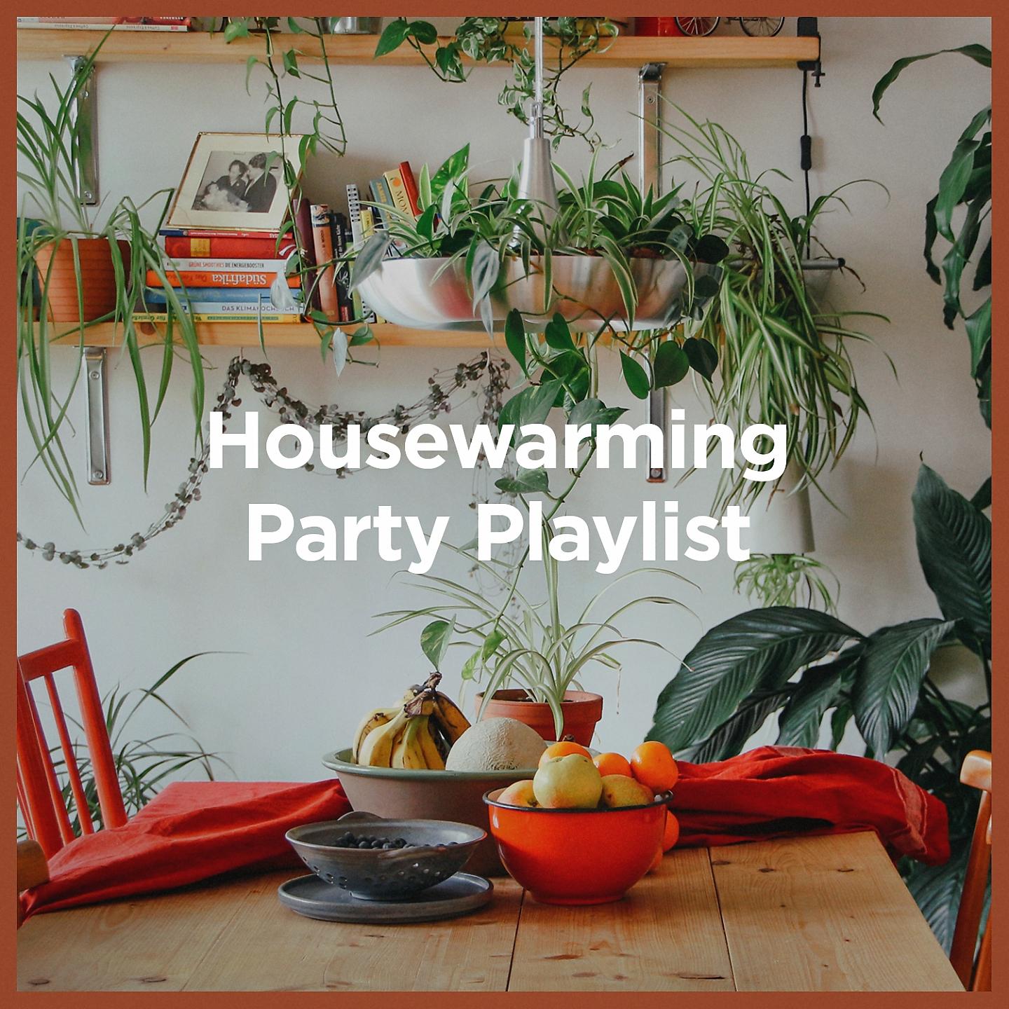 Постер альбома Housewarming Party Playlist