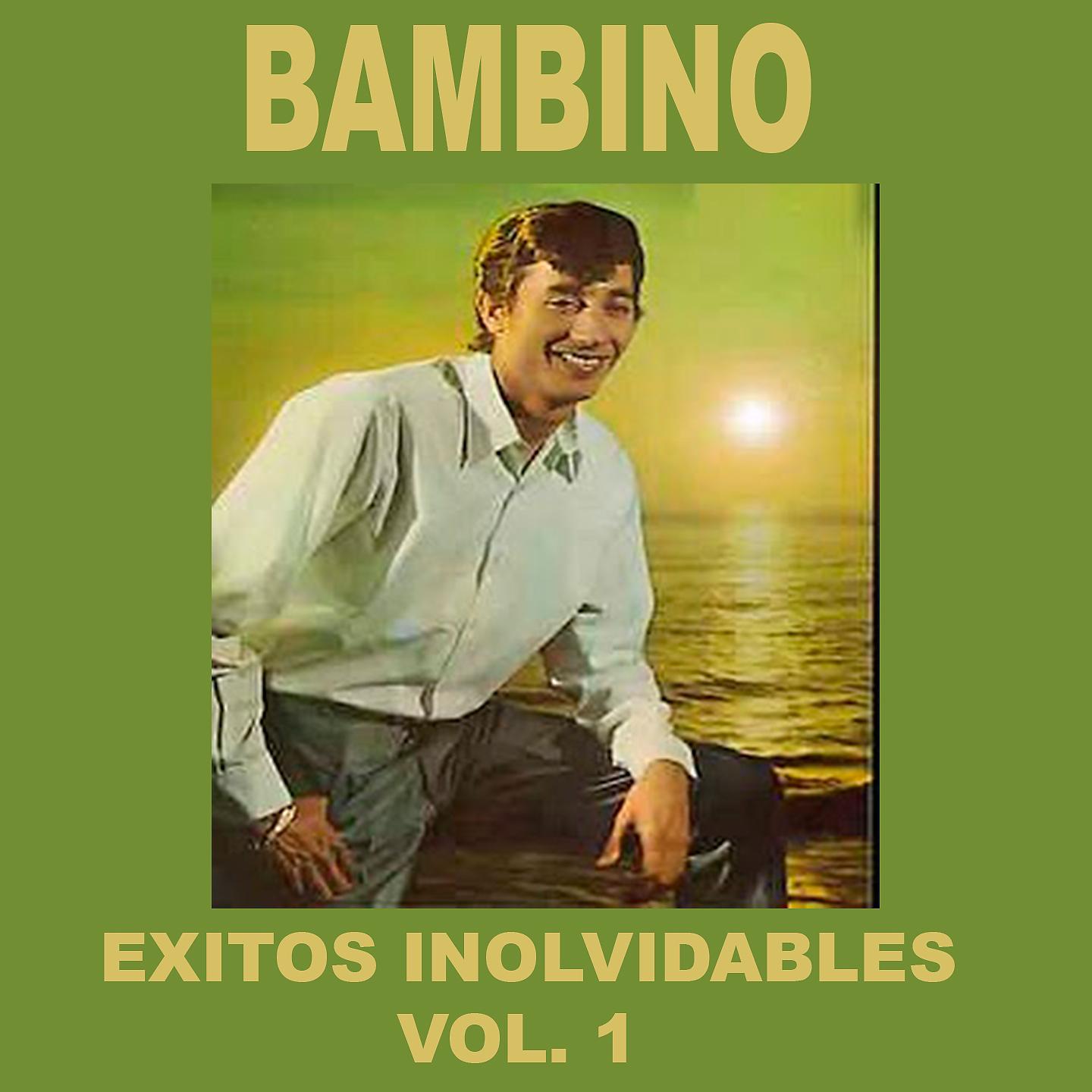 Постер альбома Bambino - Éxitos Inolvidables, Vol. 1