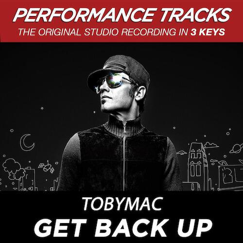 TobyMac - Get Back Up (Medium Key Performance Track Without Background Vocals)
