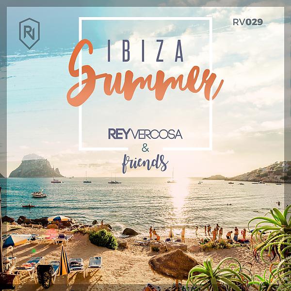 Постер альбома IBIZA SUMMER 2017 Rey Vercosa & Friends