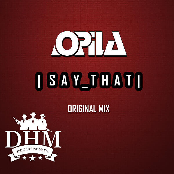 Opila - Say That