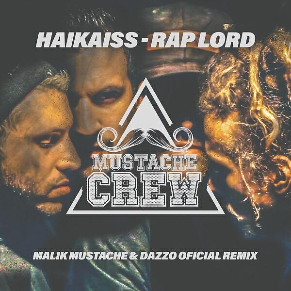 Haikaiss - Raplord (Malik Mustache & Dazzo Oficial Remix)