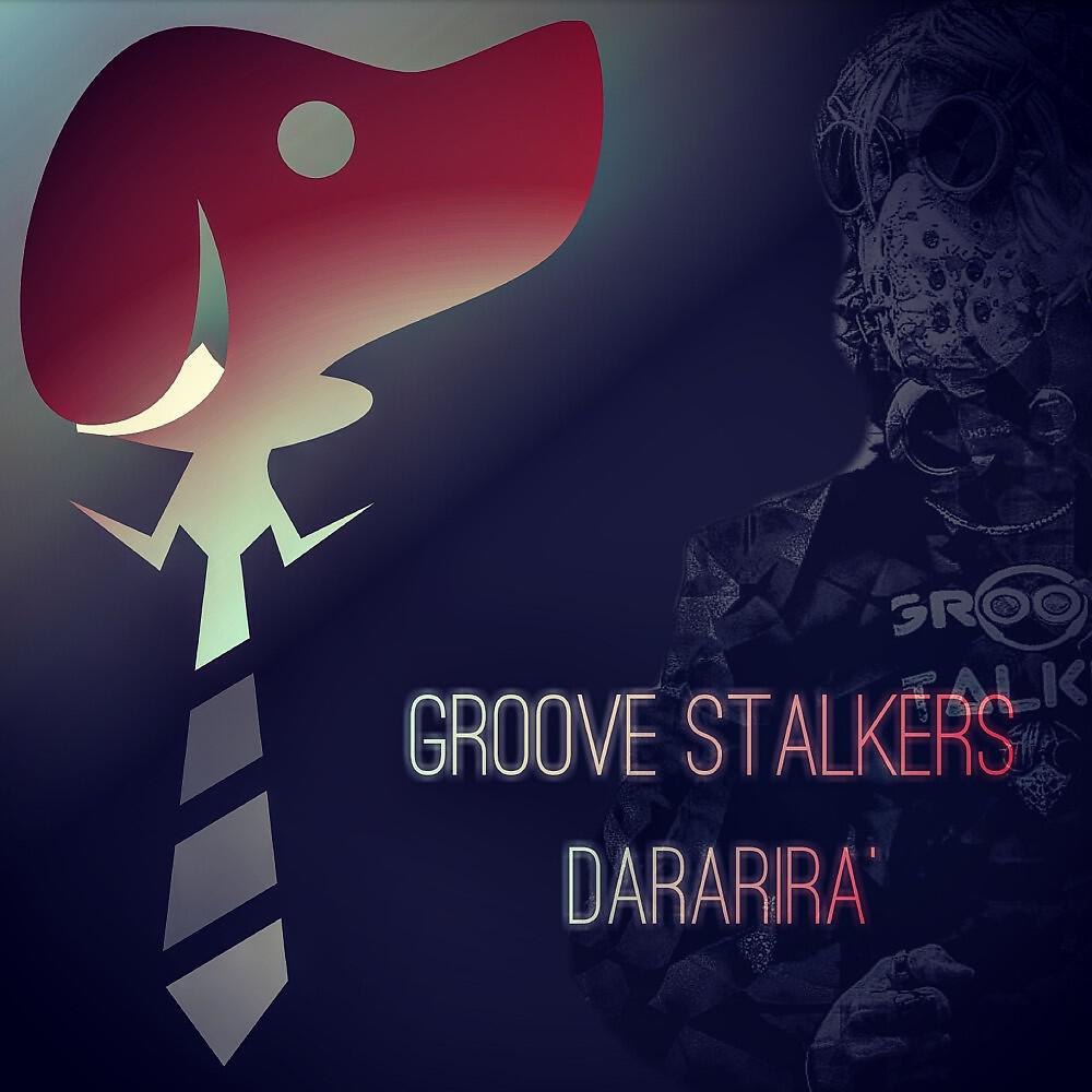 GROOVE STALKERS - Dararirà (Extended Version)