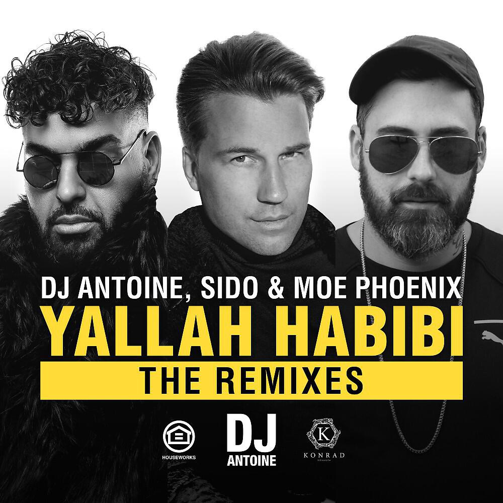 DJ Antoine, Sido & Moe Phoenix - Yallah Habibi (DJ Antoine vs Mad Mark Hands Up Mix)