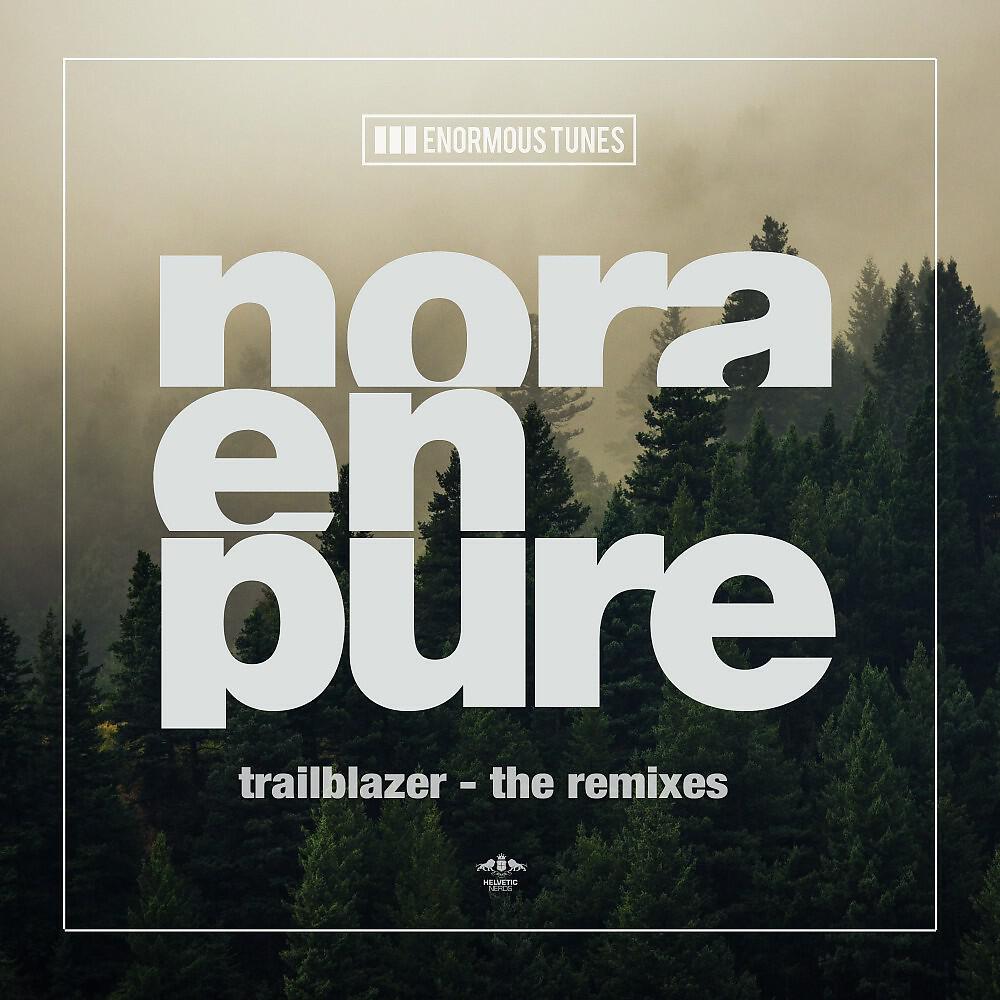 Nora En Pure - Trailblazer (Local Dialect Remix Edit)