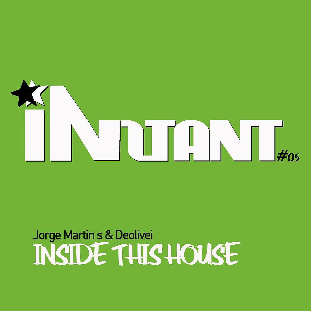Jorge Martin S & Deolivei - Inside This House (Club Mix)