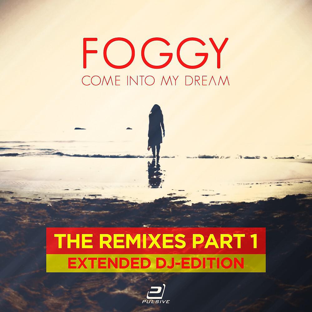 Foggy - Come into My Dream (Alex Moreno Club Mix)