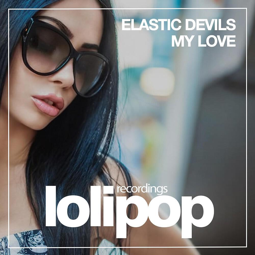 Elastic Devils - My Love (Dub Mix)