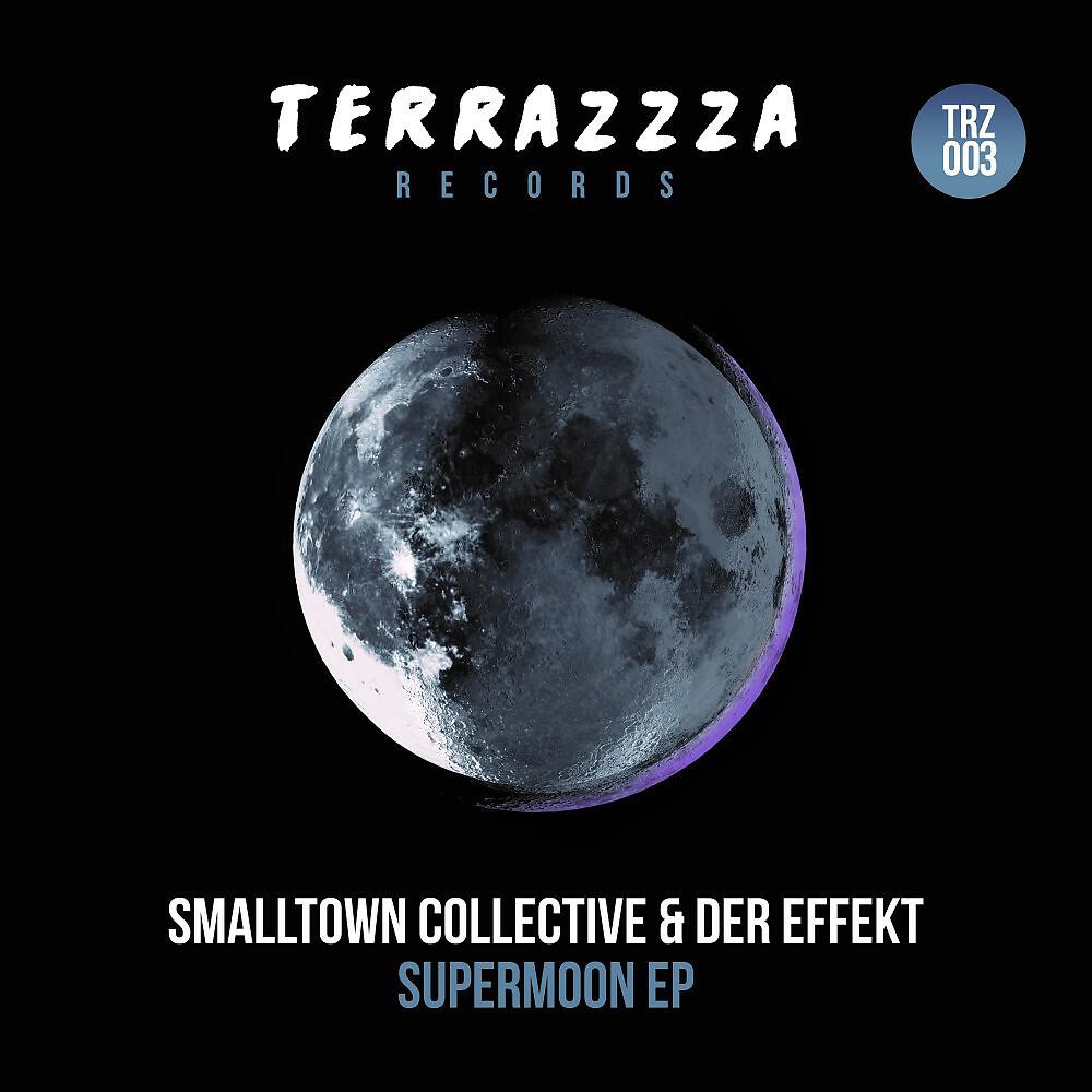 Smalltown Collective & Der Effekt - Supermoon