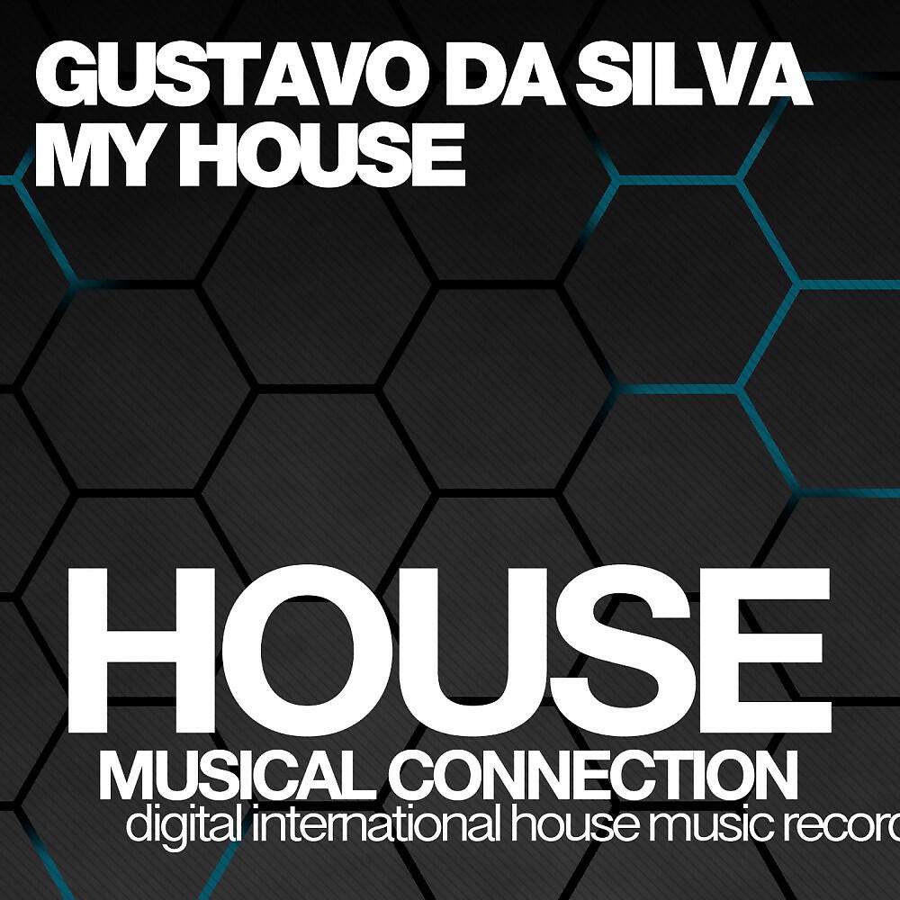 Gustavo Da Silva - My House (Original Mix)