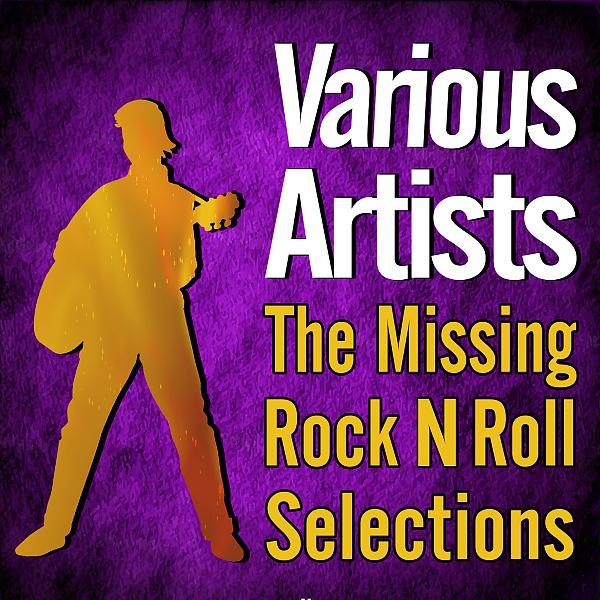 Постер альбома The Missing Rock N Roll Selections