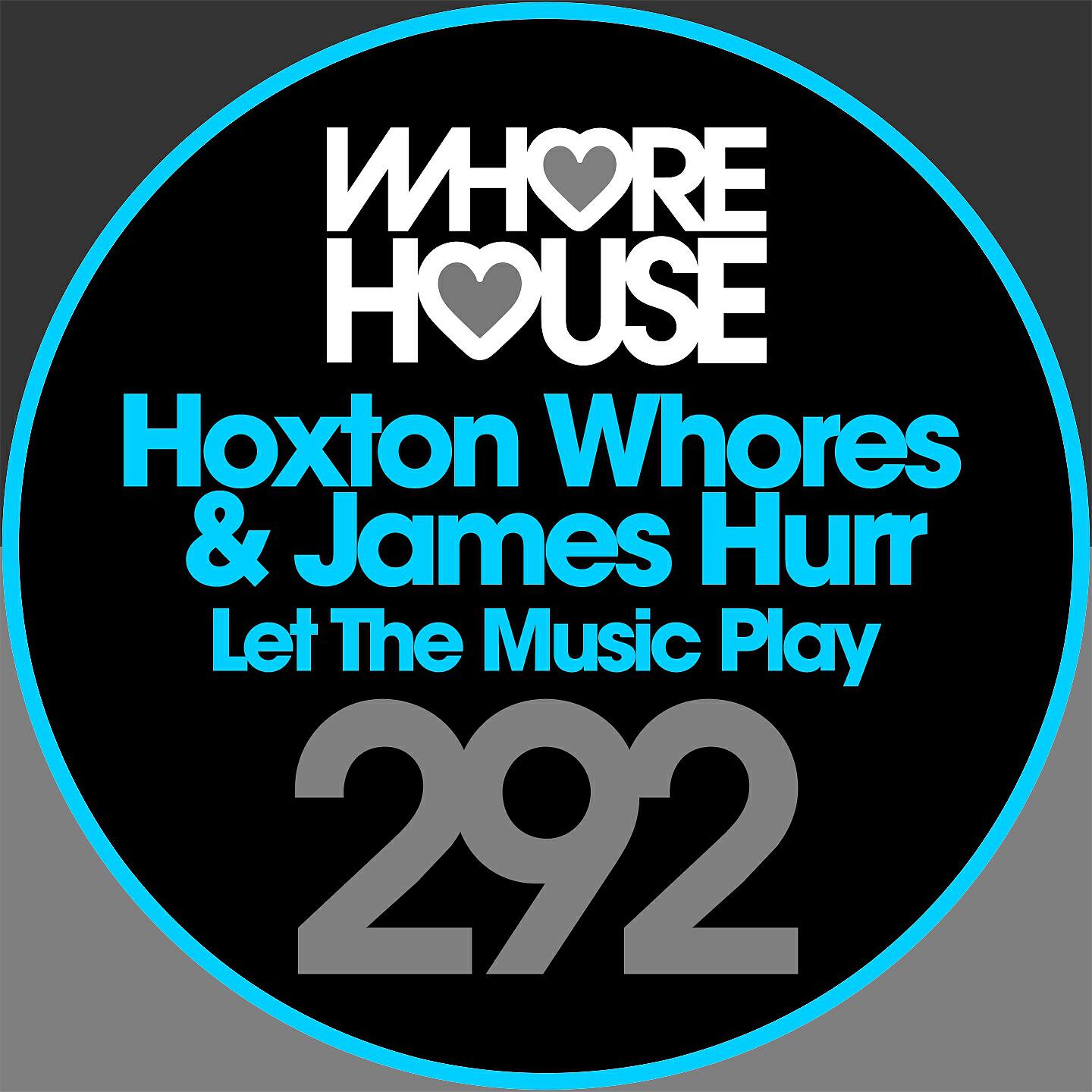 Hoxton Whores - Let the Music Play