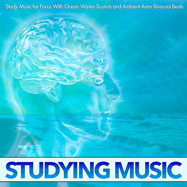 Study Music - Ocean Waves Relaxation and Concentration Music (feat. Ocean Waves & Nature Sounds)