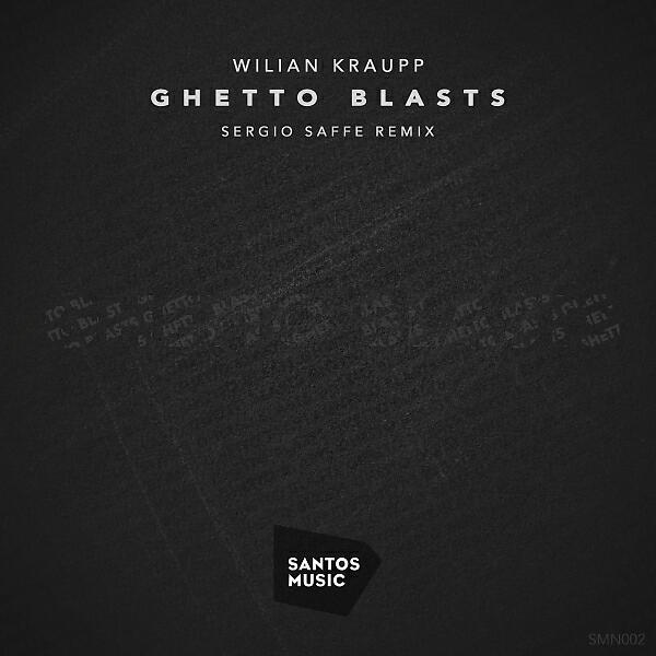 Wilian Kraupp - Ghetto Blasts (Sergio Saffe Remix)