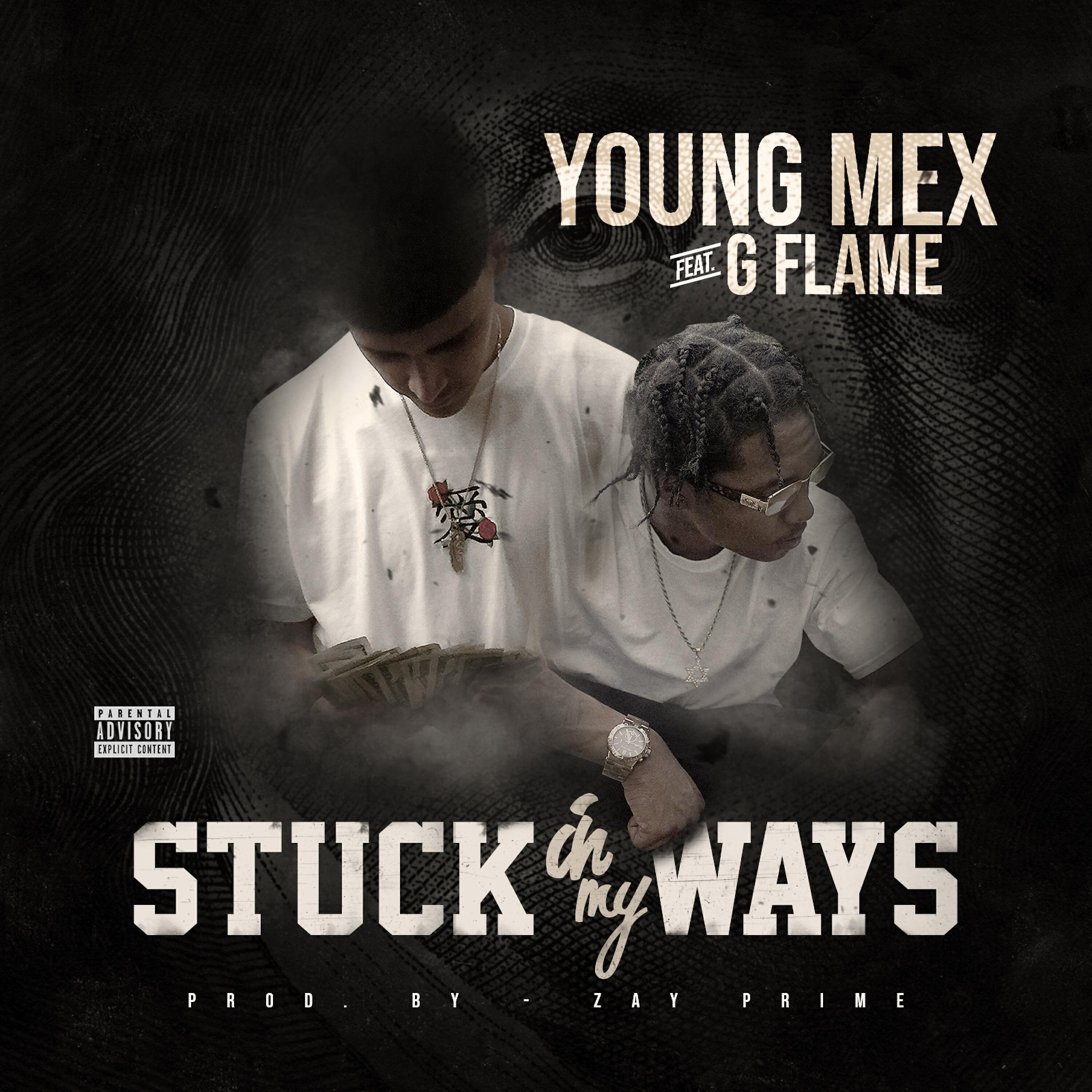 Young Mex - Stuck In My Ways (feat. G Flame)