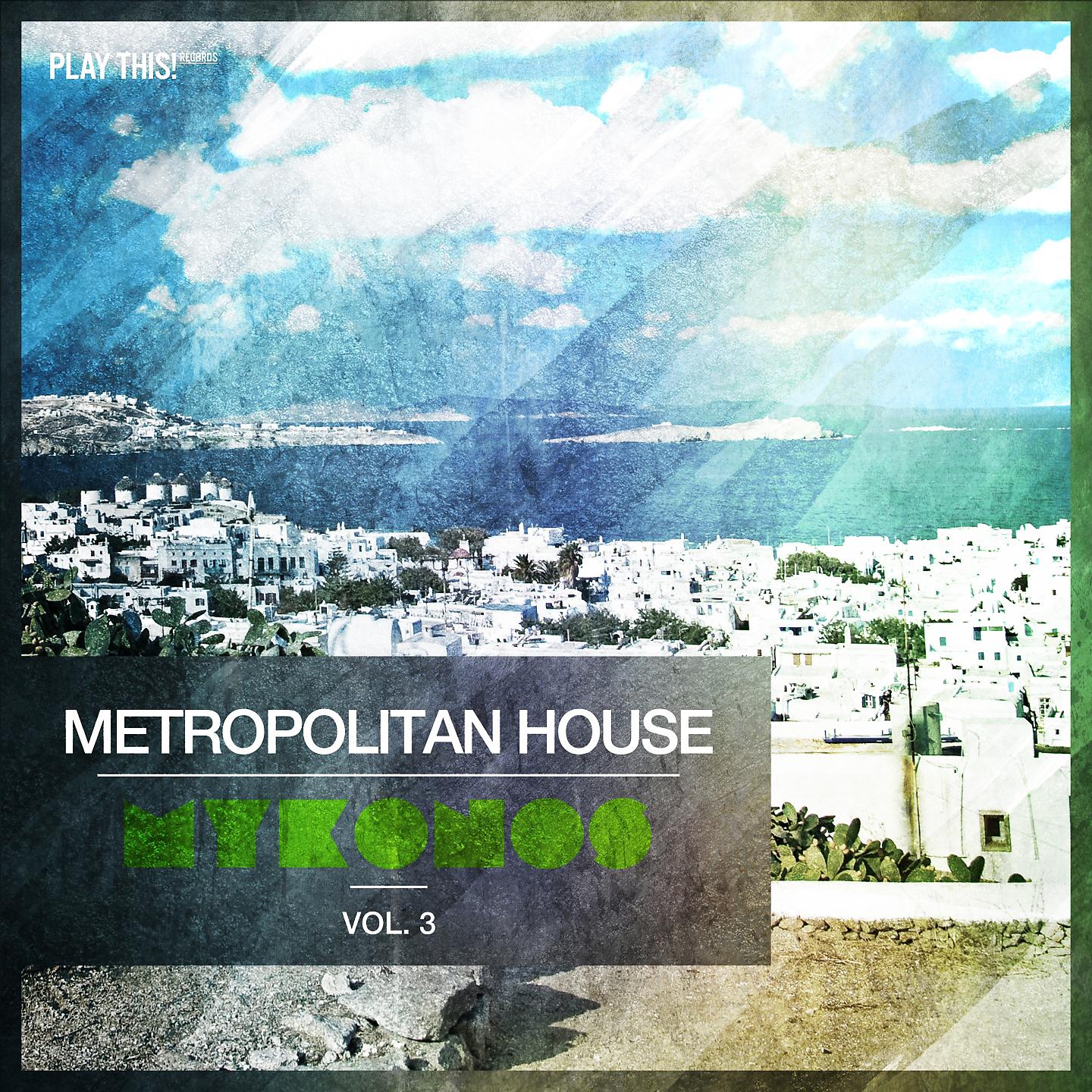 Постер альбома Metropolitan House: Mykonos, Vol. 3