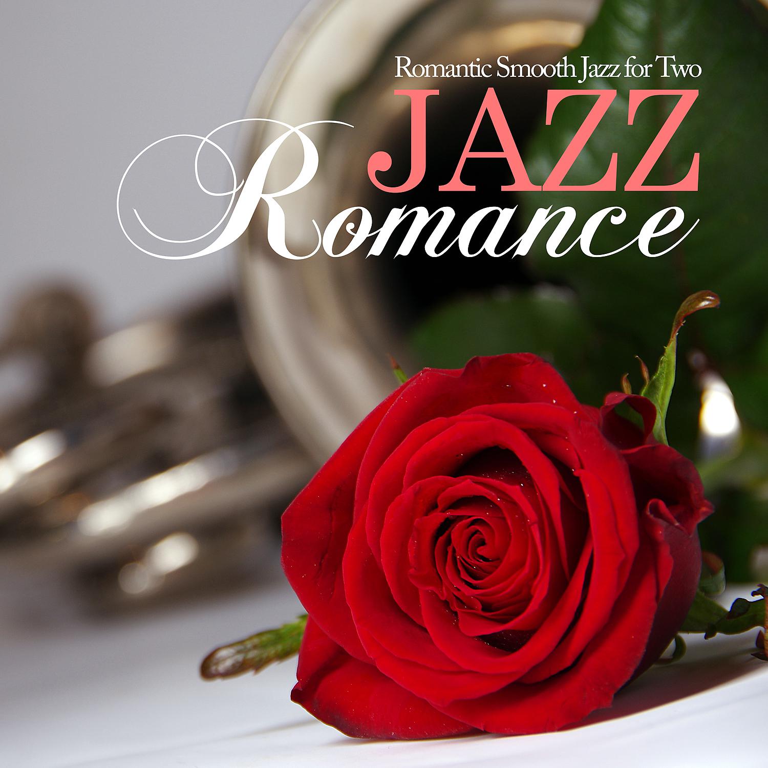 Постер альбома Jazz Romance: Romantic Smooth Jazz for Two