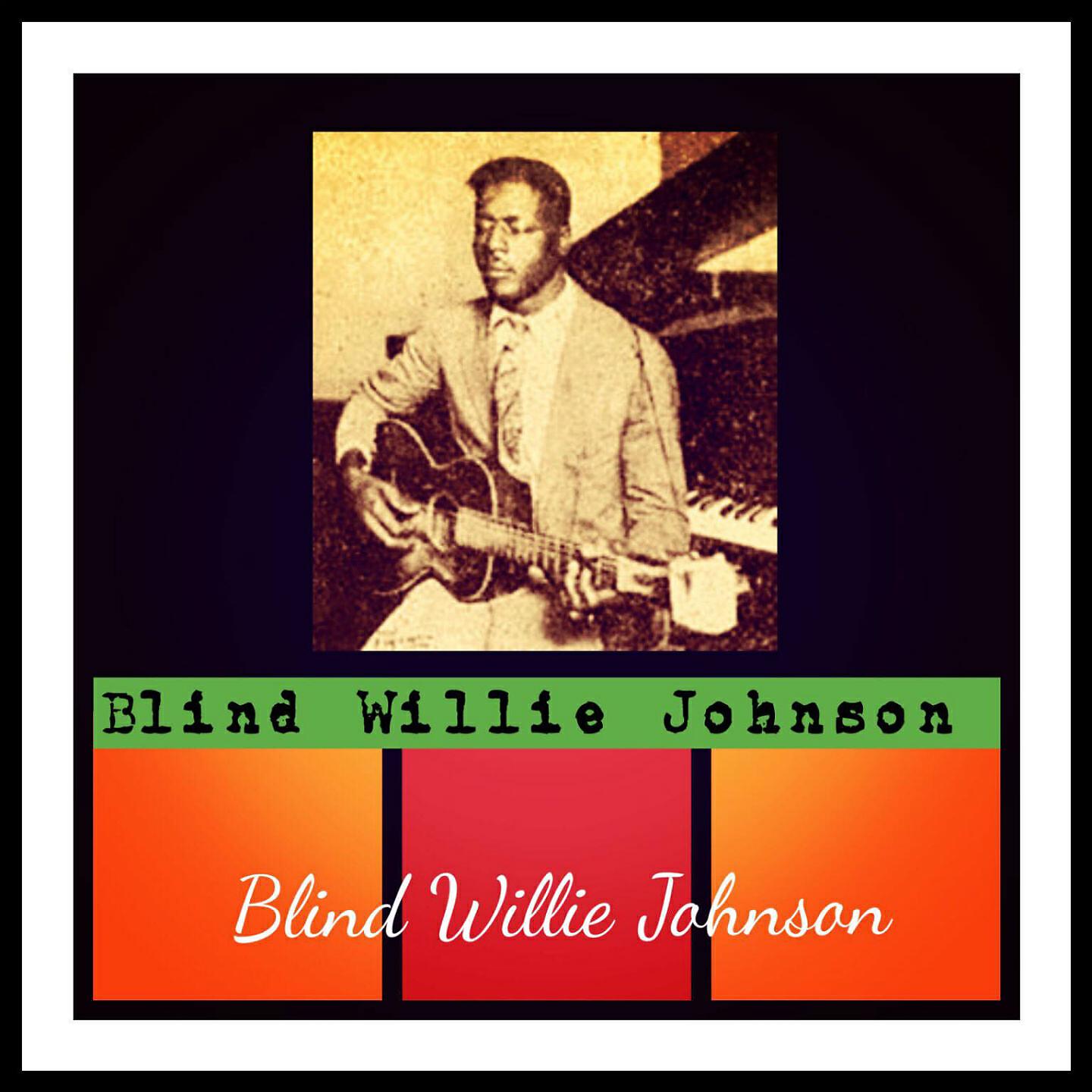 Blind Willie Johnson - If I Had My Way I'd Tear the Building Down