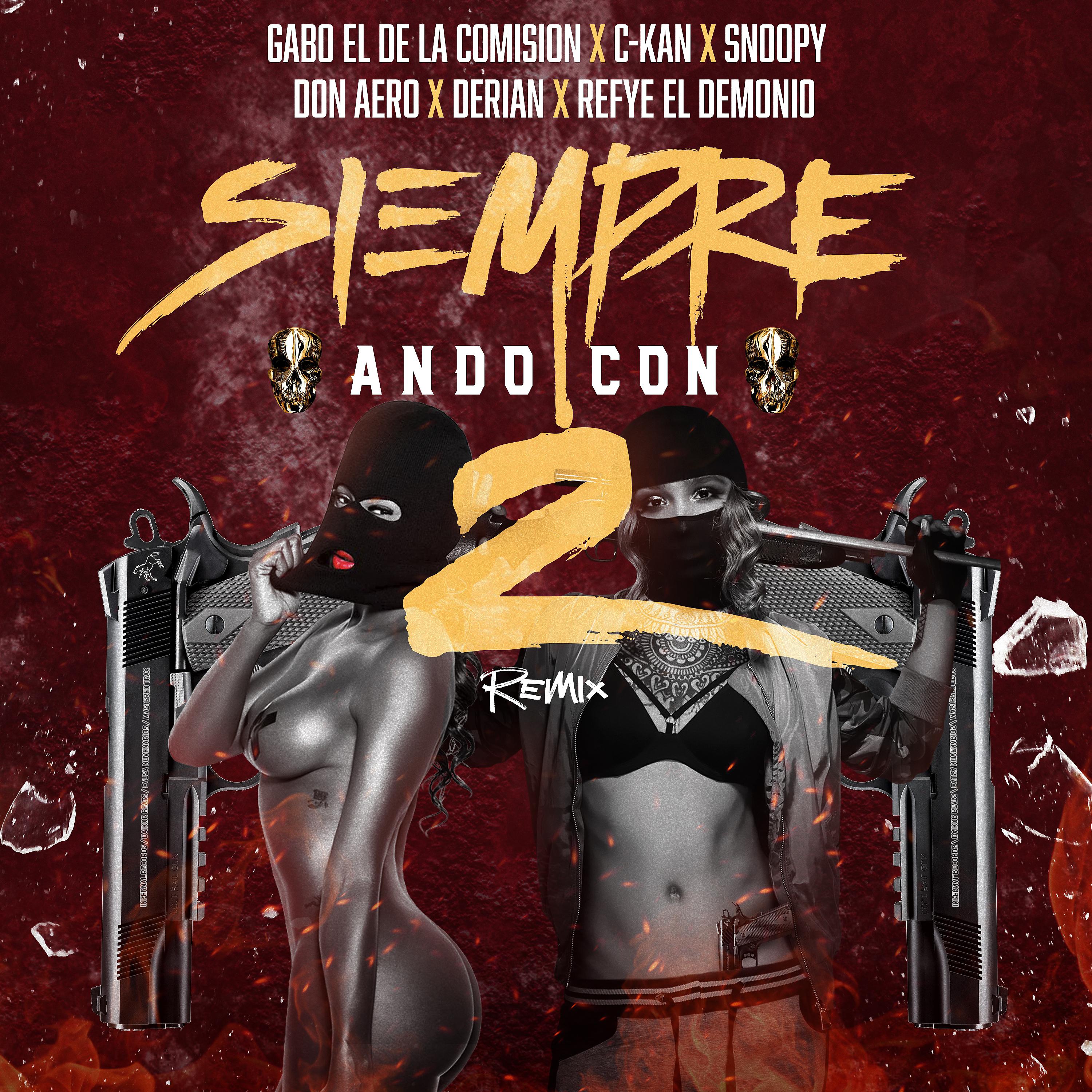 Постер альбома Siempre Ando Con 2 (Remix) [ (feat. Gabo El De La Comision, C-Kan, Snoopy El Coyote, Don Aero & Derian]