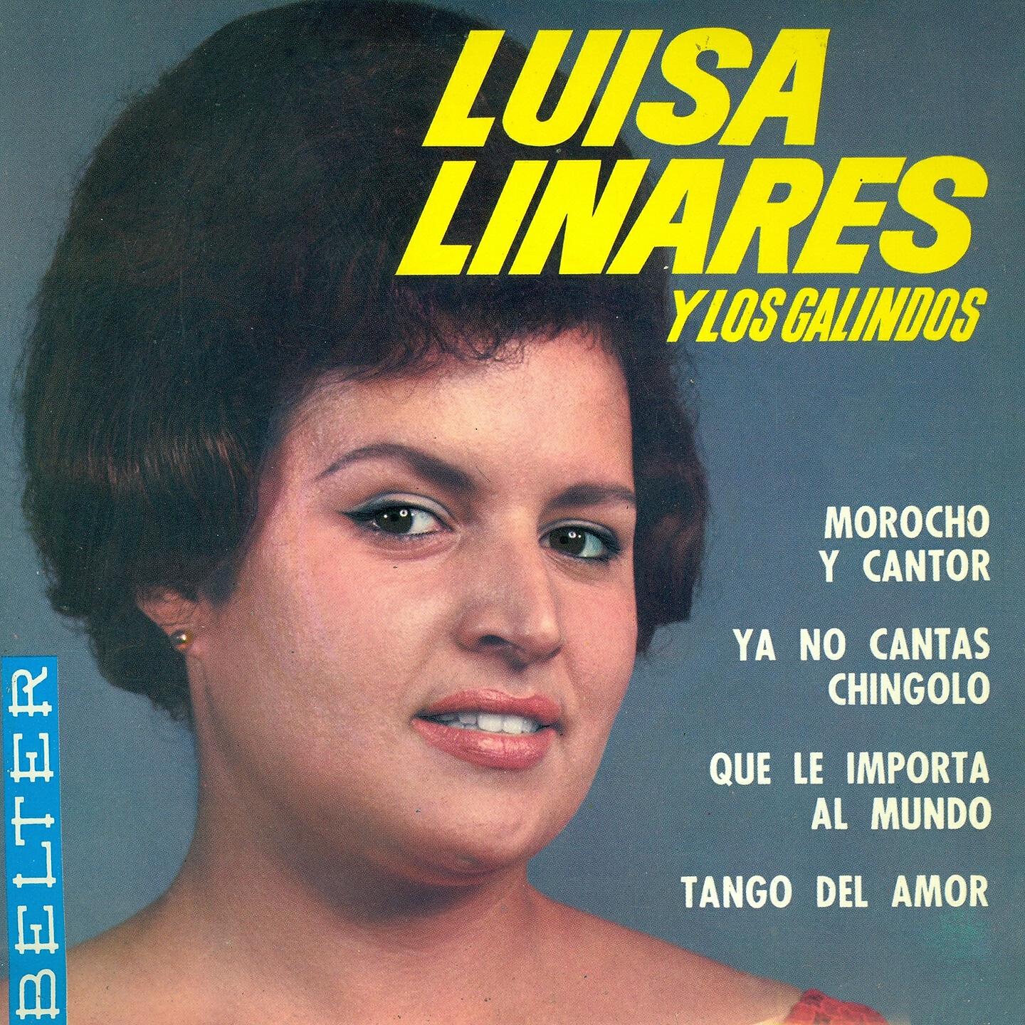 Luisa Linares y Los Galindos - Qué Le Importa al Mundo