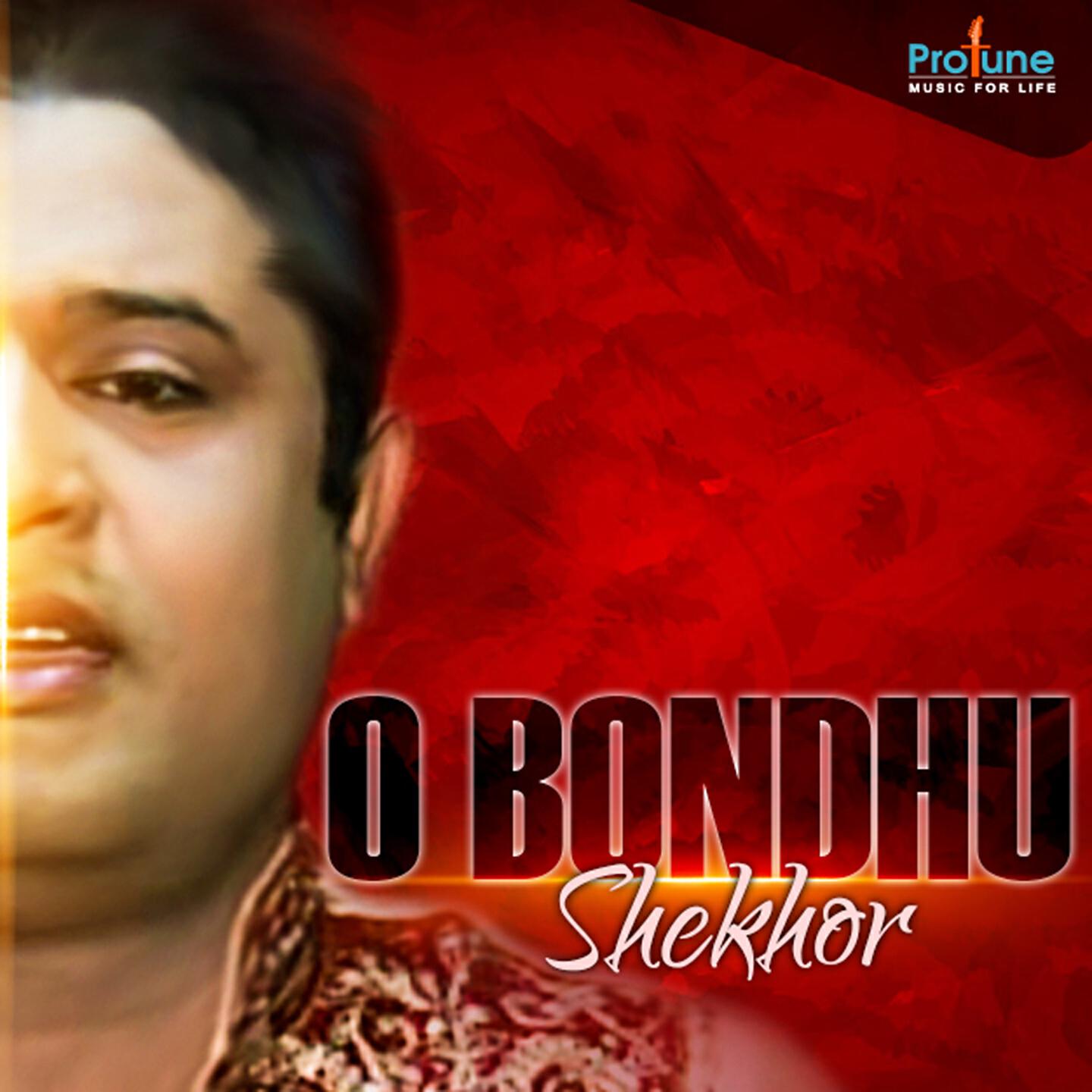 Shekhor - O Bondhu