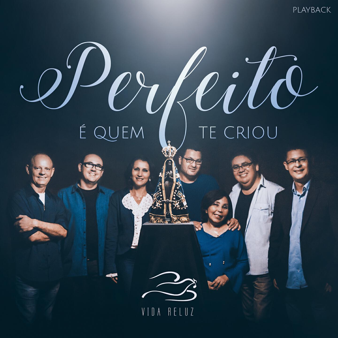 Vida Reluz - Perfeito É Quem Te Criou (Playback Com Coro)