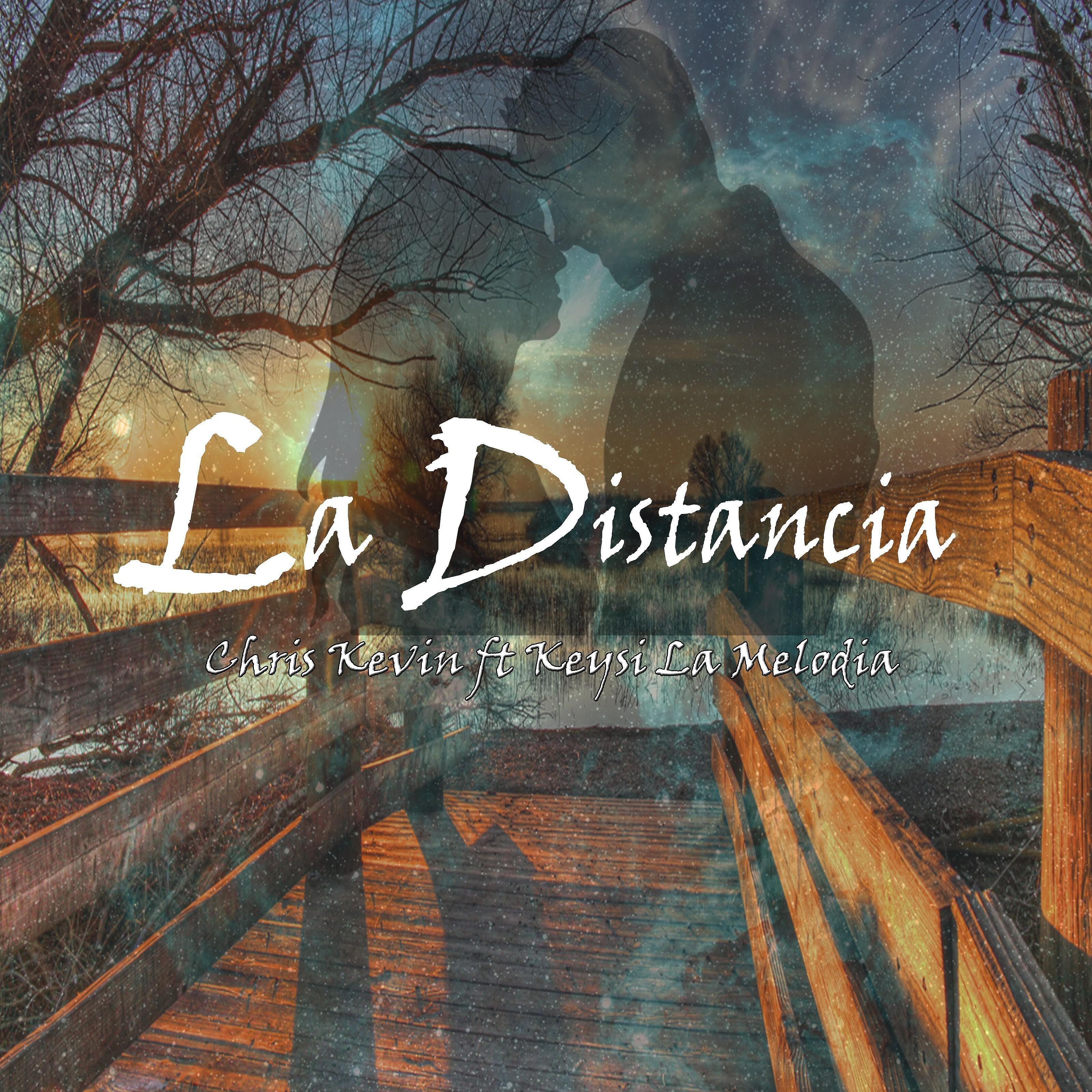Chris Kevin - La Distancia (feat. Keysi La Melodia)