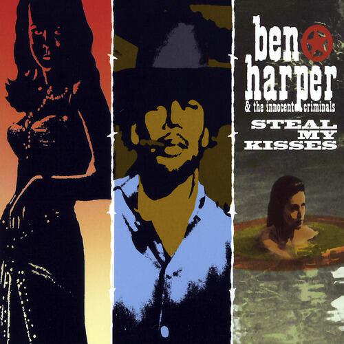 Ben Harper & The Innocent Criminals - Steal My Kisses