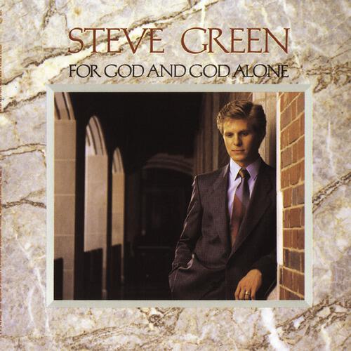 Steve Green - We Have Seen God's Glory (For God And God Alone Album Version)