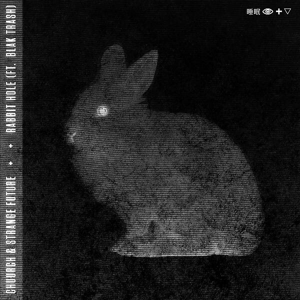 Chuurch - Rabbit Hole (feat. Blak Trash)