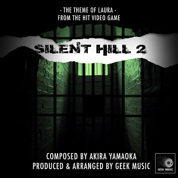 Geek Music - Silent Hill 2 - Theme Of Laura