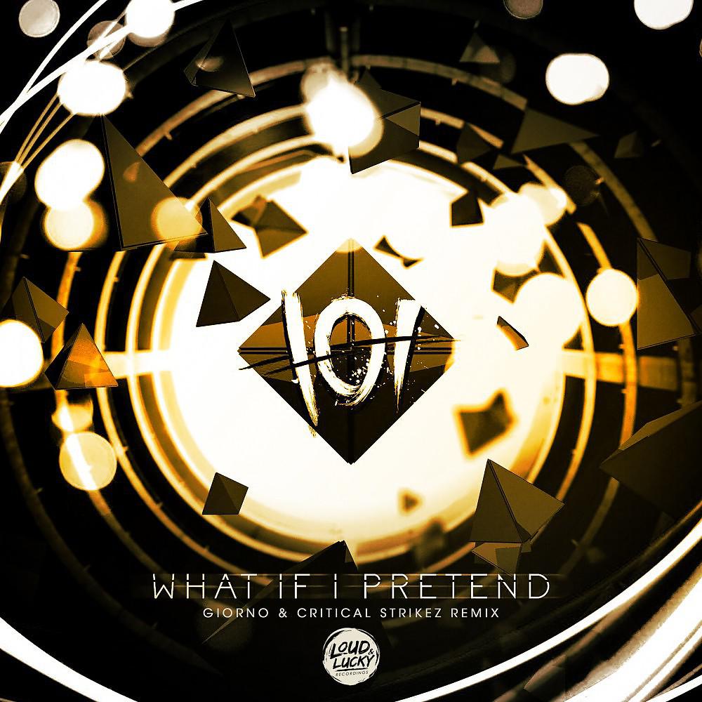 Постер альбома What If I Pretend (Giorno & Critical Strikez Remix)