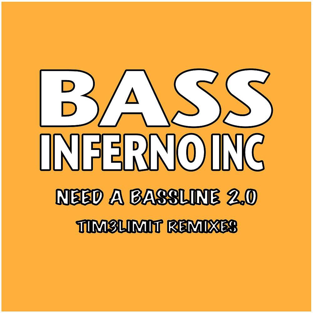 Постер альбома Need a Bassline 2.0 (Tim3Limit Remixes)