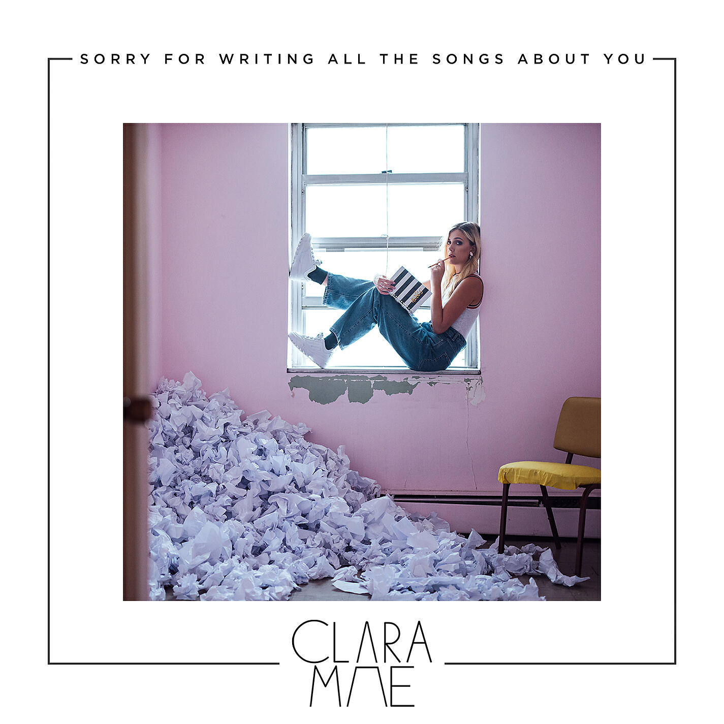 Clara Mae - Sorry For Writing All The Songs About You
