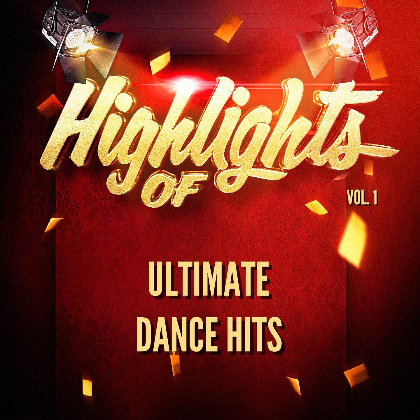 Постер альбома Highlights of Ultimate Dance Hits, Vol. 1