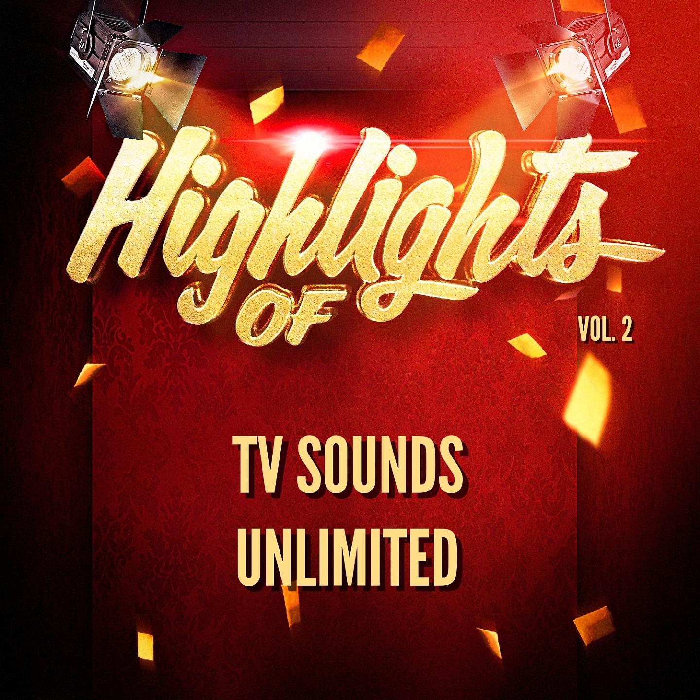 Постер альбома Highlights of Tv Sounds Unlimited, Vol. 2