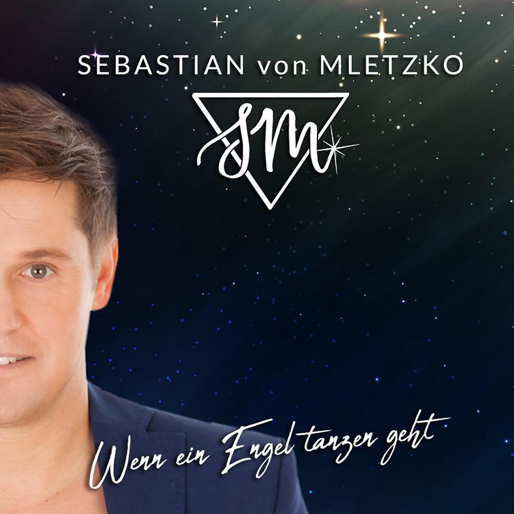 Sebastian von Mletzko - Wenn ein Engel tanzen geht