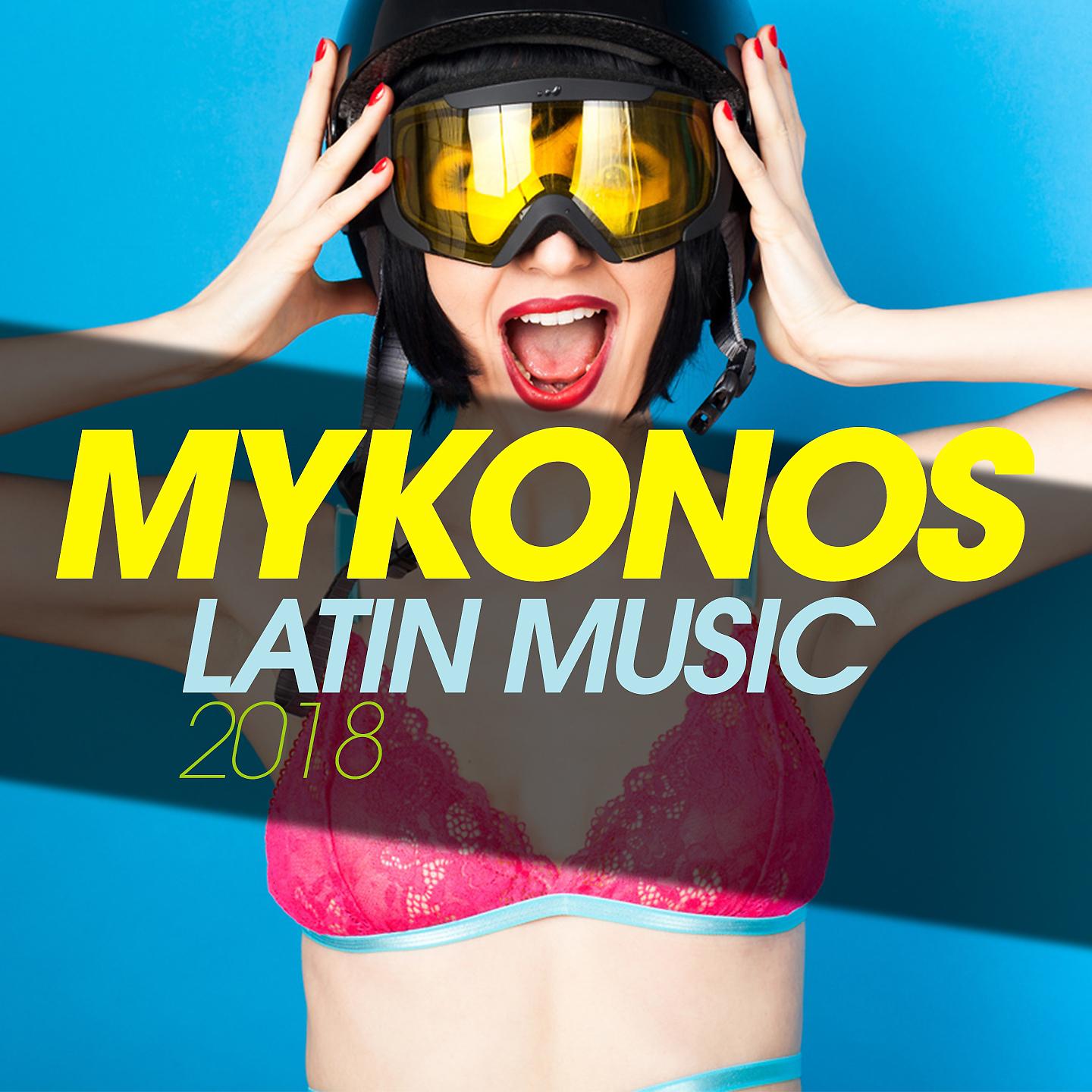 Постер альбома Mykonos Latin Music 2018