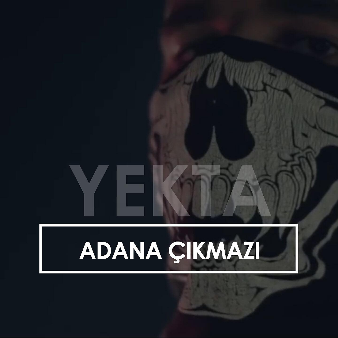 Yekta - Adana Çıkmazı