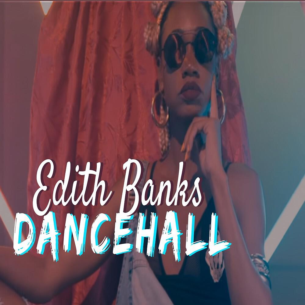 Edith Banks - Dancehall (Shatta Place Riddim)