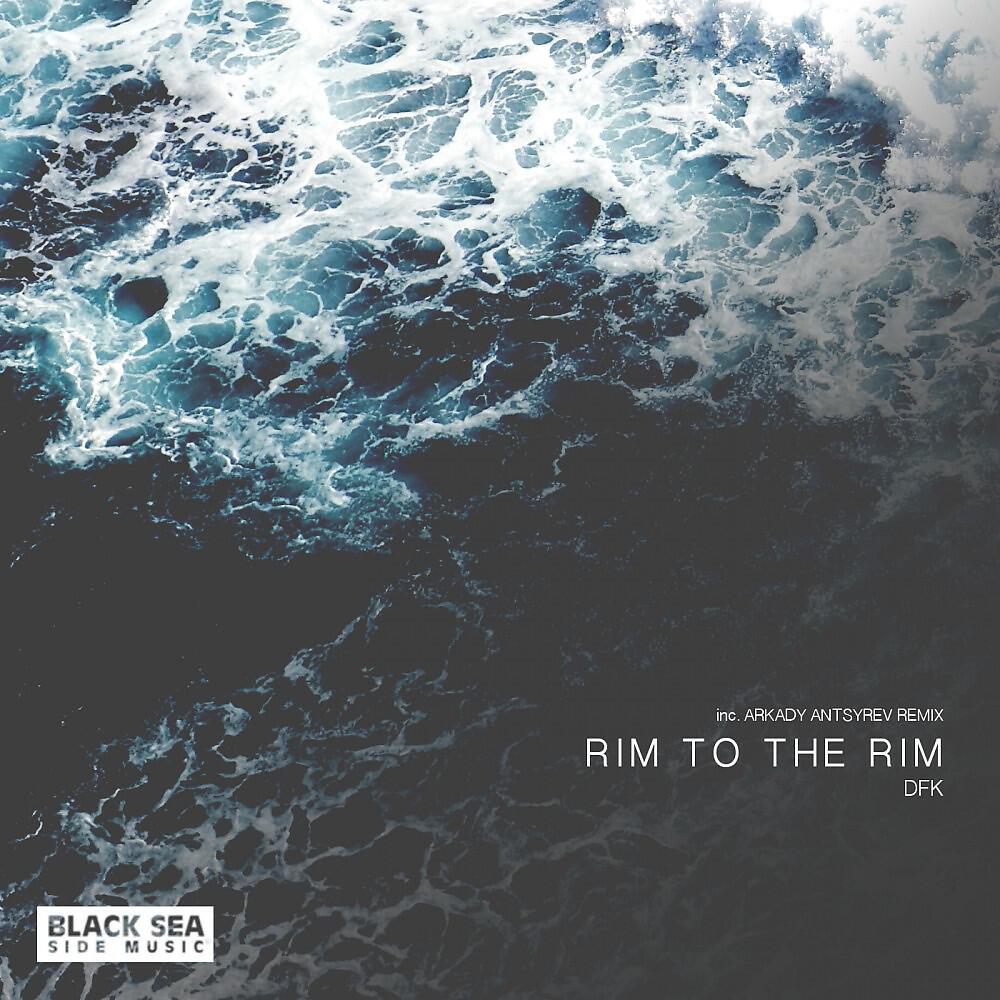 DFK - Rim to the Rim (Arkady Antsyrev Remix)