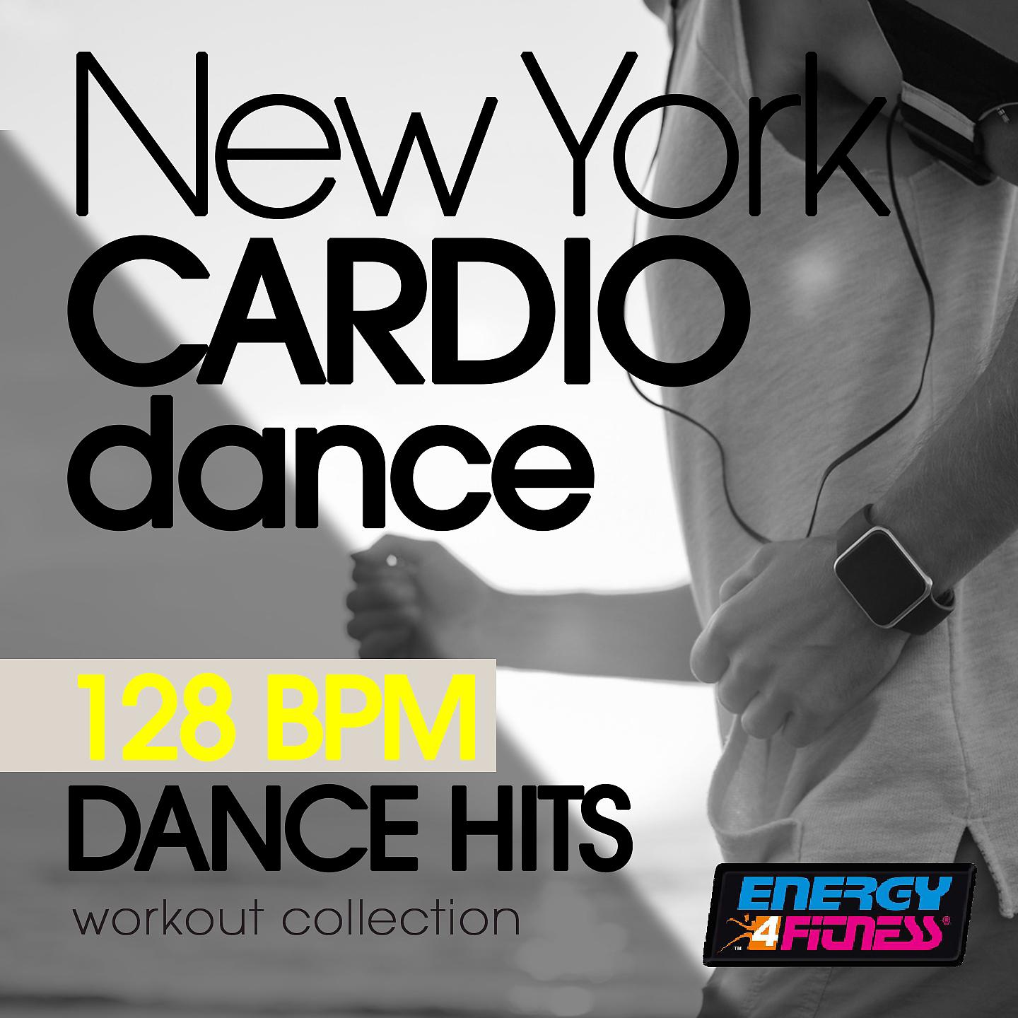 Постер альбома New York Cardio Dance 128 BPM Dance Hits Workout Collection