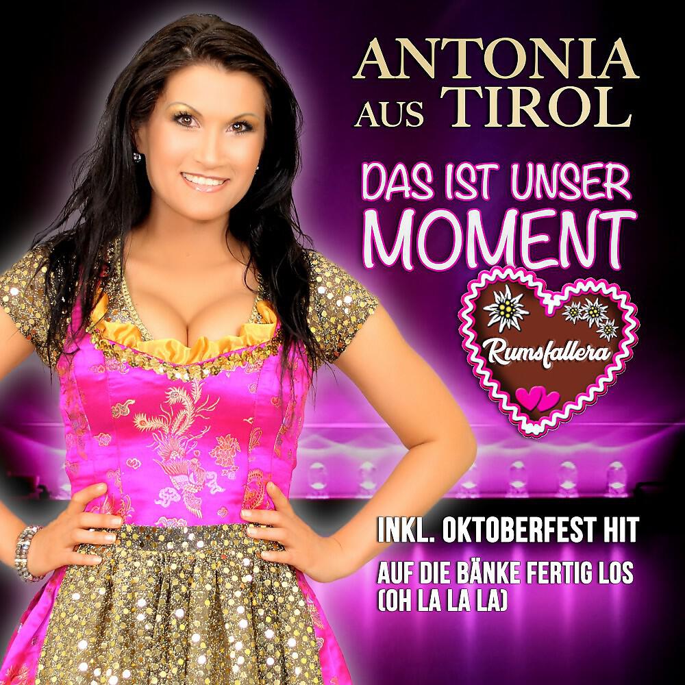 Antonia Aus Tirol - Das ist unser Moment: Rumsfallera (Party Mix)