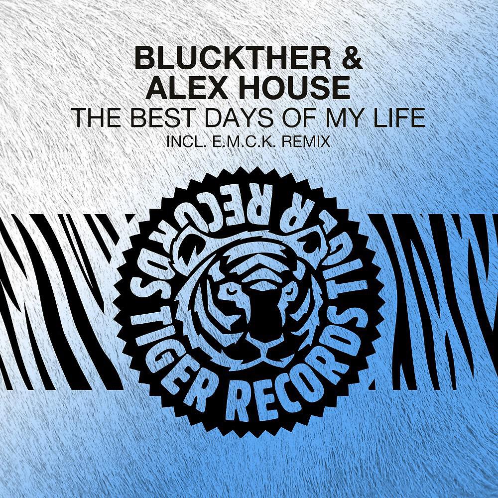 Bluckther & Alex House - The Best Days of My Life (Original Mix)